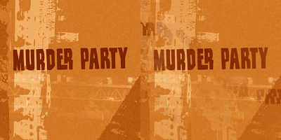 Murder Party - Murder Party (2007)