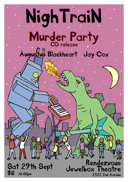 Saturday, September 29th, 2012 at the Rendezvous Jewelbox Theatre: NightraiN, Murder Party, Augutsus Blackheart, Jay Cox (Sea Navy)